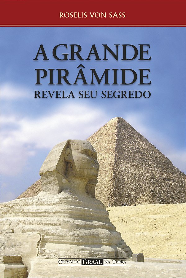 Livro A grande pirâmide revela seu segredo