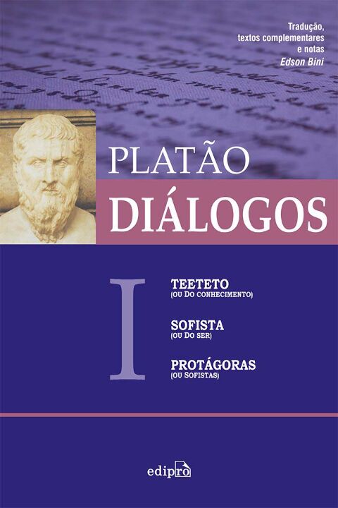 Diálogos I - Teeteto (Ou Do Conhecimento), Sofista (Ou Do...
