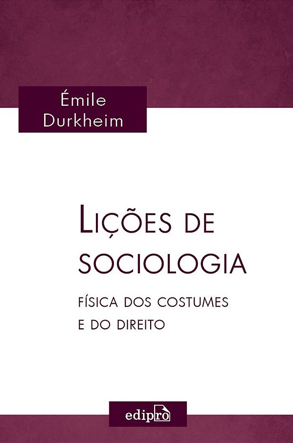 Livro Lições de Sociologia: Física dos Costumes e do Dire...