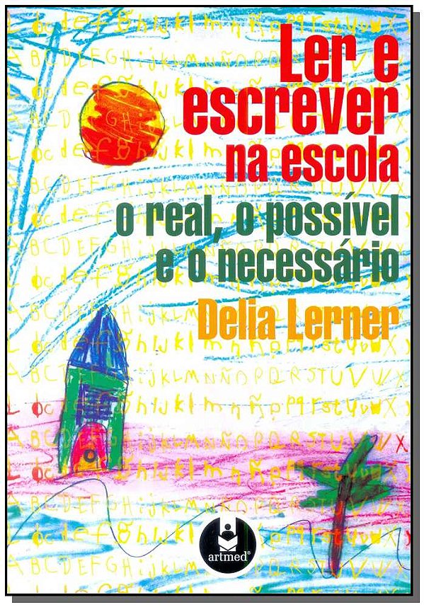 Livro Ler e Escrever na Escola: O Real, o Possível e o Ne...