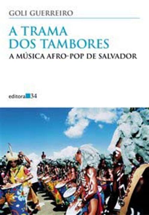 Livro A trama dos tambores: a música afro-pop de Salvador