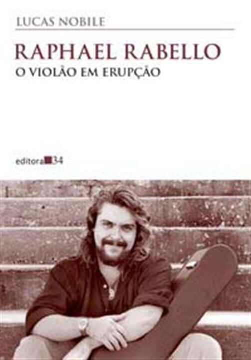 Livro Raphael Rabello: o violão em erupção