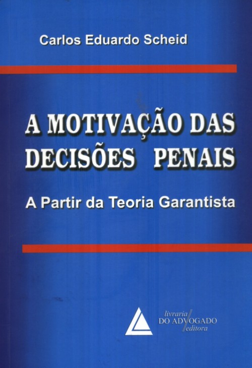 Livro A Motivação Das Decisões Penais - A Partir Da Teoria Gara...