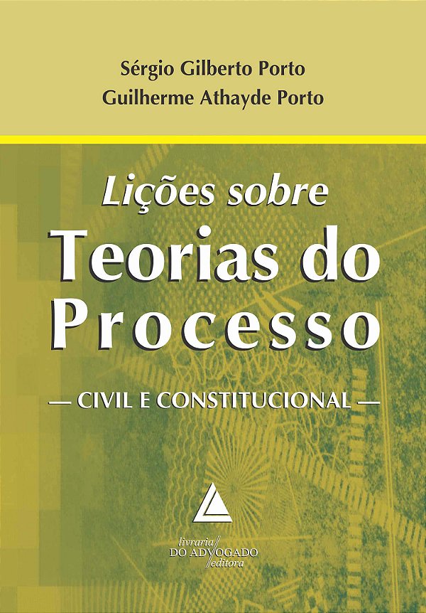 Livro Lições Sobre Teorias Do Processo - Civil E Constitucional...