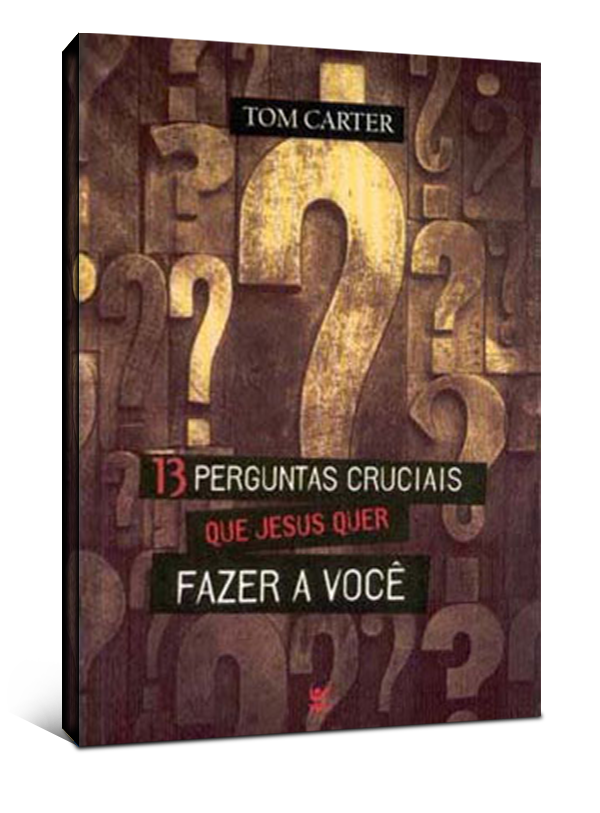 Livro 13 perguntas cruciais que Jesus que fazer a você