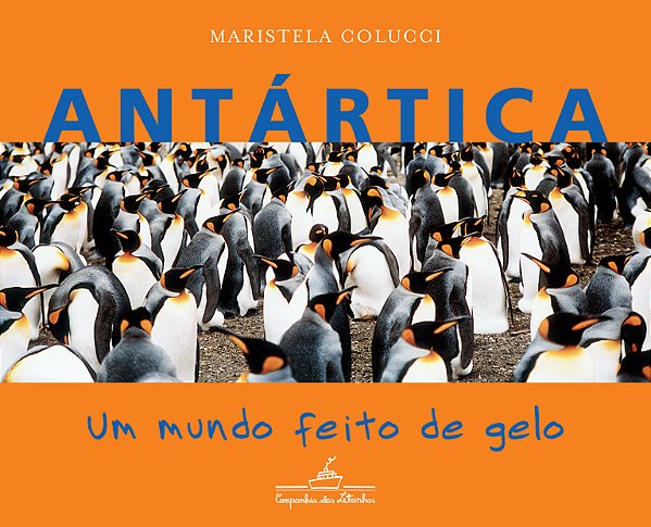 Livro Antártica: um mundo feito de gelo