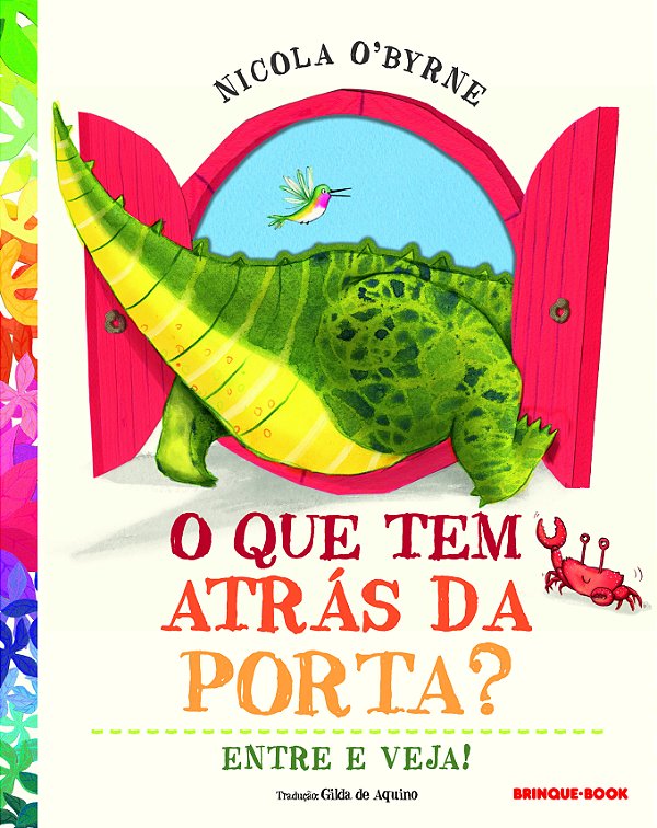 Livro O que tem atrás da porta?: Entre e veja!