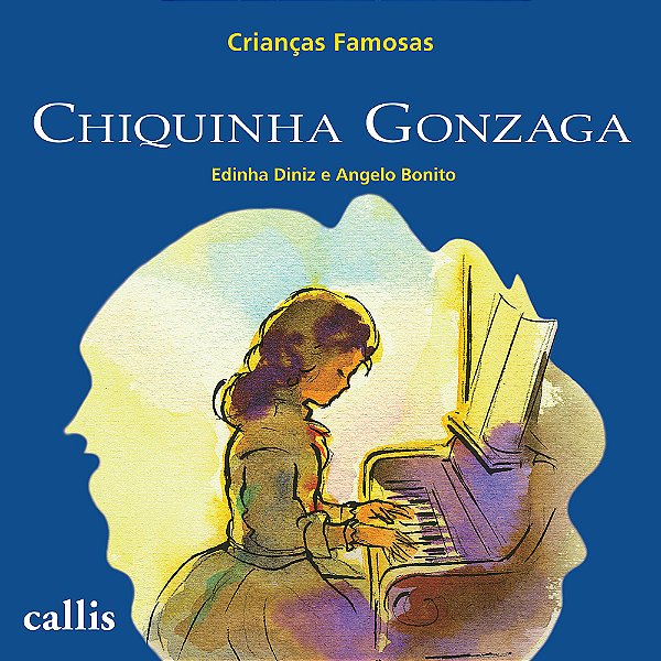Livro Chiquinha Gonzaga - Crianças Famosas
