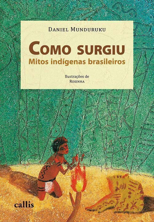 Livro Como Surgiu: Mitos Indígenas Brasileiros