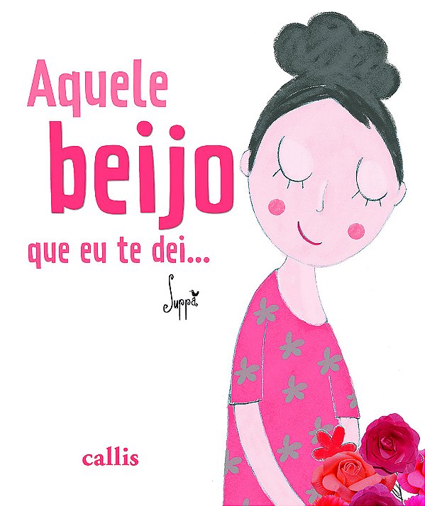 Livro Aquele Beijo Que Eu Te Dei…
