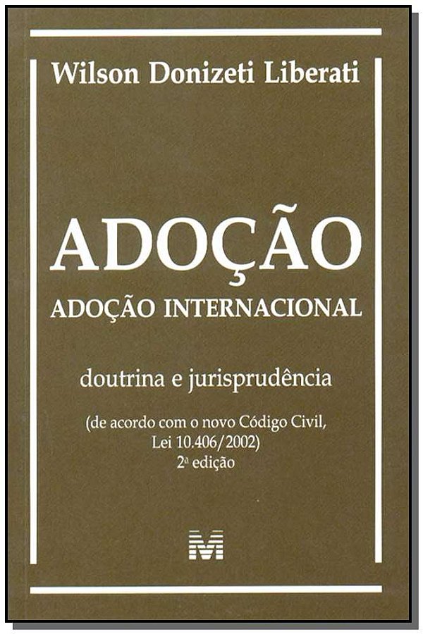 Livro Adoção - 2 ed./2003: Adoção Internacional - Doutrin...