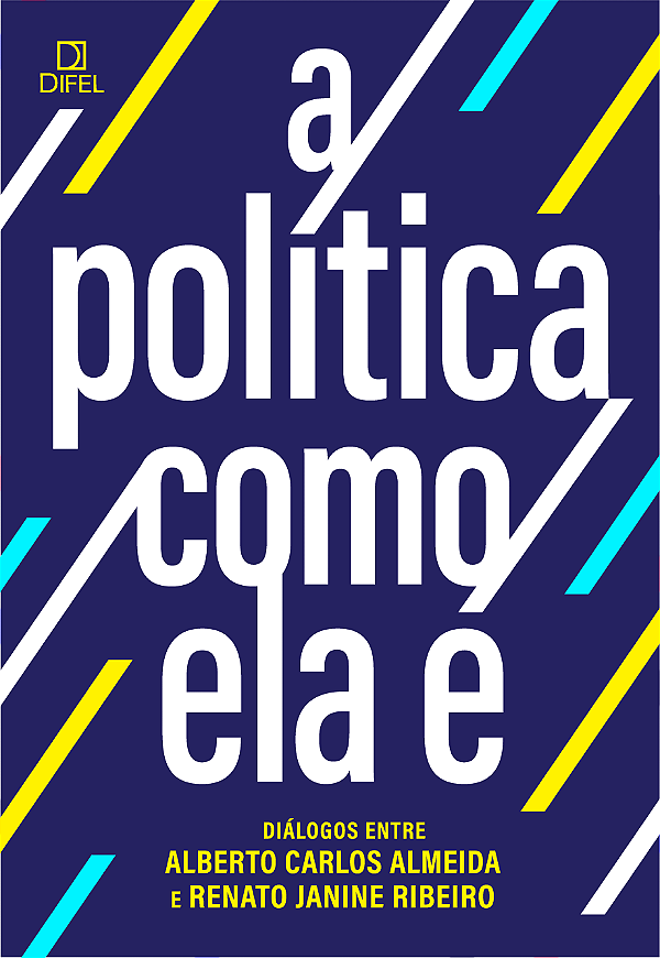Livro A Política Como Ela É - Diálogos Entre Alberto Carl...