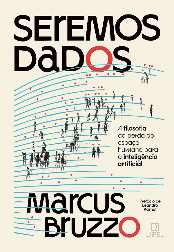 Livro Seremos dados: a filosofia da perda do espaço humano para...