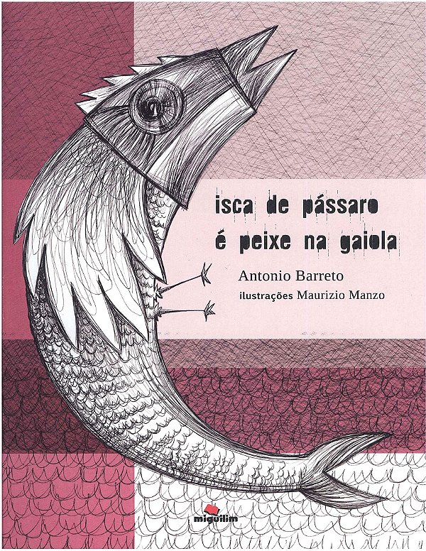 Livro Isca de pássaro é peixe na gaiola