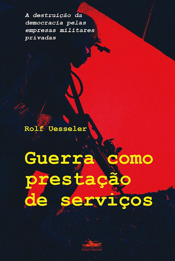 Livro Guerra como prestação de serviço: A destruição da d...
