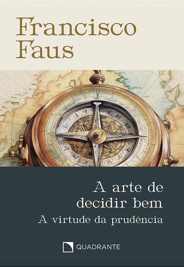 Livro A Arte De Decidir Bem - A Virtude Da Prudência