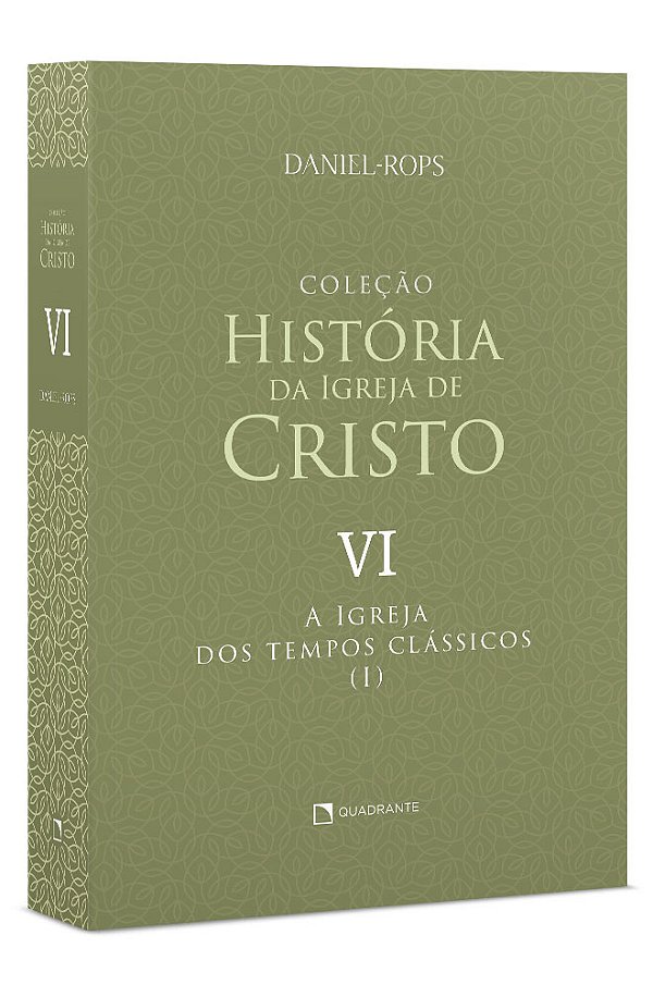 Livro A Igreja Dos Tempos Clássicos (I) - Volume Vi