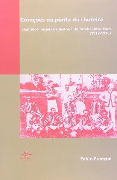 Livro Corações na ponta da chuteira: Capítulos iniciais d...