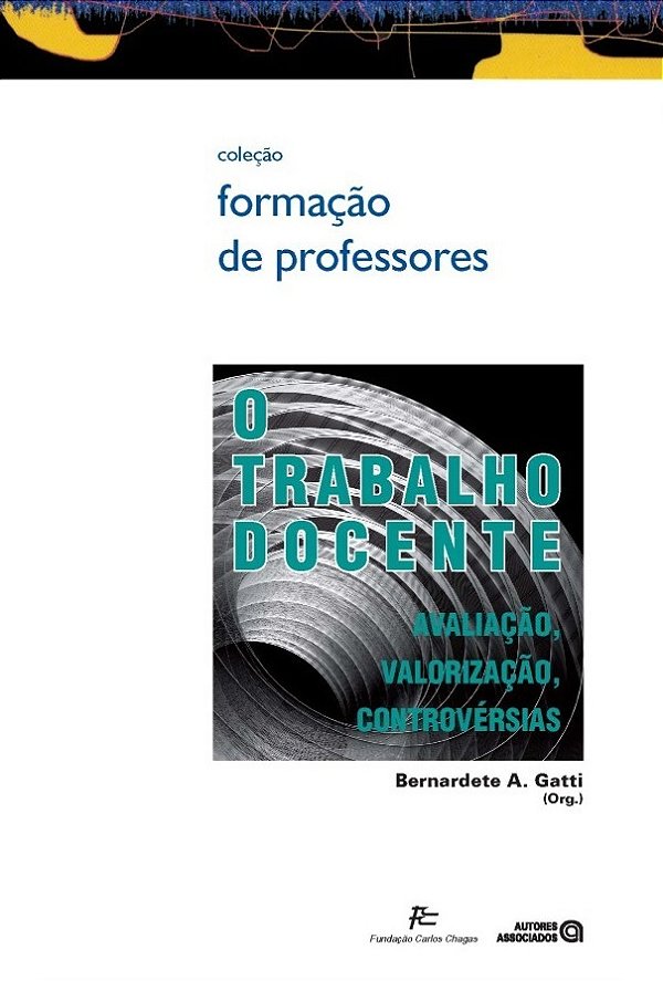 Livro Trabalho Docente, O: Avaliacao, Valorizacao, Contro...