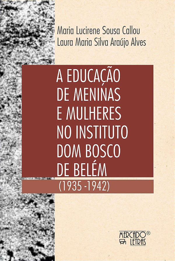 Livro A educação de meninas e mulheres no Intituto Dom Bosco de...