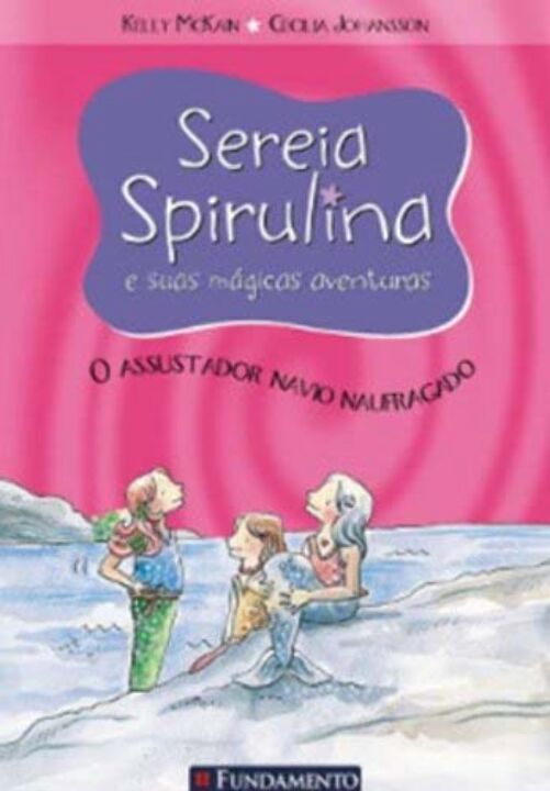 Livro Sereia Spirulina E Suas Mágicas Aventuras - O Assustador ...