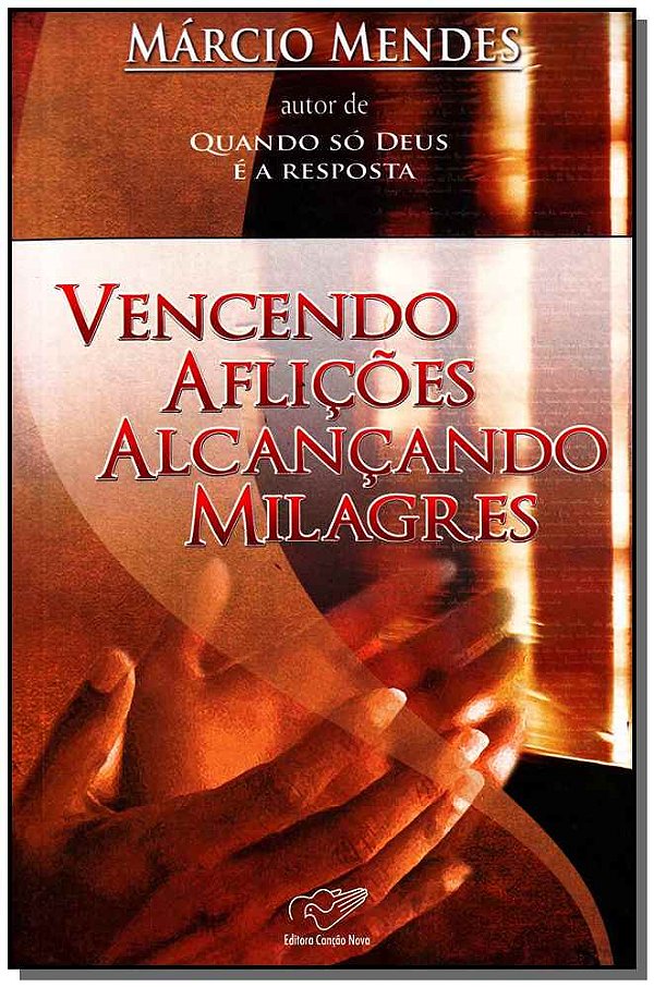 Livro Vencendo Aflições Alcançando Milagres