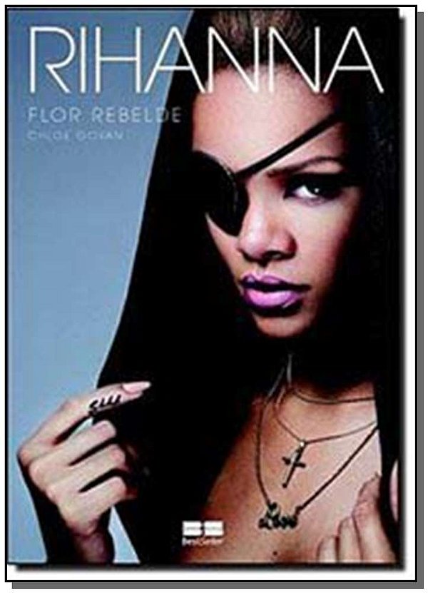 Livro Rihanna: Flor rebelde: Flor rebelde