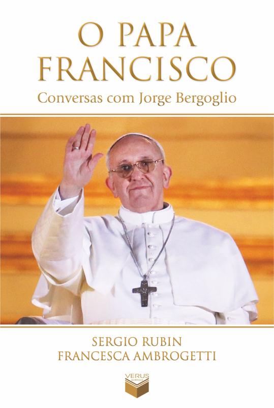 Livro O papa Francisco: Conversas com Jorge Bergoglio: Co...