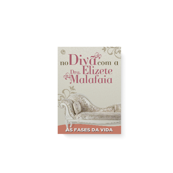 Livro No divã com a Dra. Elizete Malafaia - As fases da v...