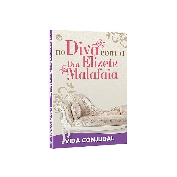 Livro No divã com a Dra. Elizete Malafaia - Vida conjugal