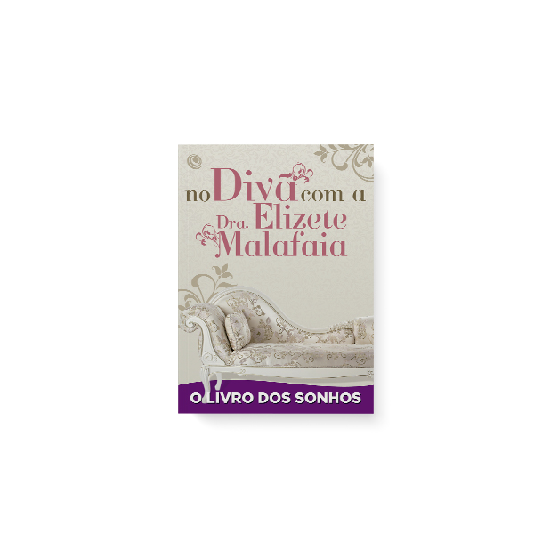Livro No divã com a Dra. Elizete Malafaia - O livro dos s...