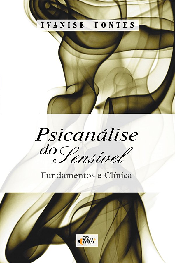 Livro Psicanálise Do Sensível - Fundamentos E Clínica