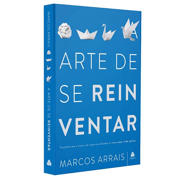 Livro A arte de se reinventar: Transforme crises em oportunidad...