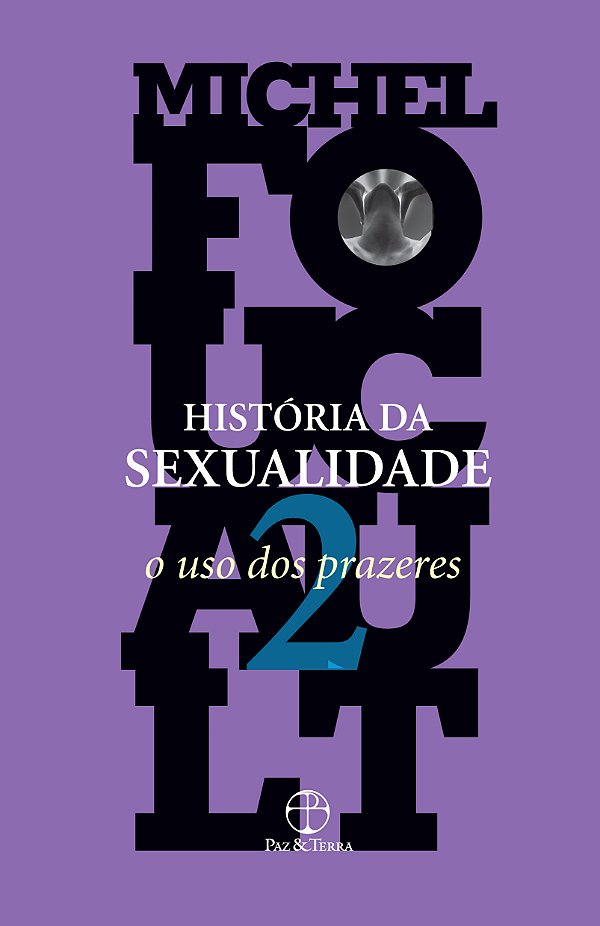 Livro História Da Sexualidade: O Uso Dos Prazeres (Vol. 2...