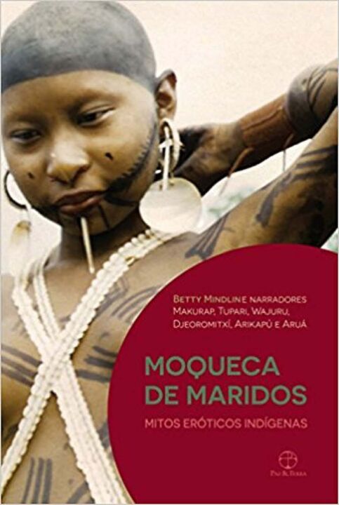 Livro Moqueca de maridos: mitos eróticos indígenas: Mitos...