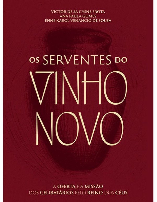 Livro Os Serventes Do Vinho Novo