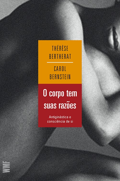 Livro O corpo tem suas razões: Antiginástica e consciênci...