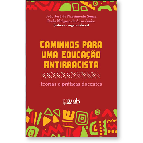 Livro Caminhos Para Uma Educação Antirracista - Teorias e práti...