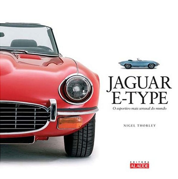 Livro Jaguar E-type: O esportivo mais sensual do mundo