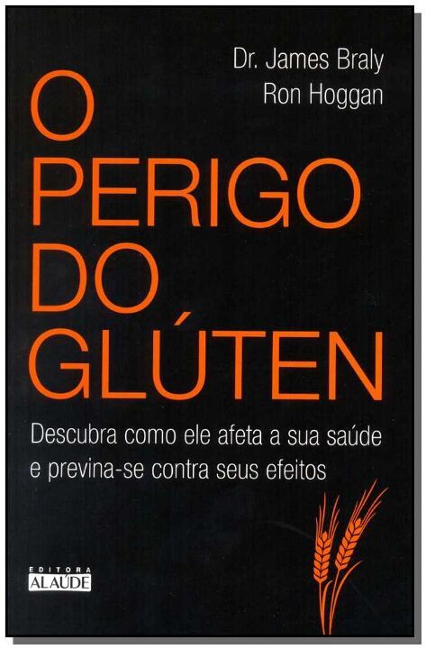 Livro O perigo do glúten: Descubra como ele afeta a sua s...