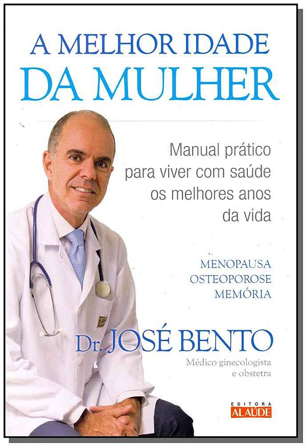 Livro A melhor idade da mulher: manual prático para viver com s...