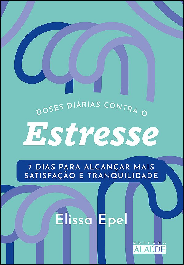 Livro Doses diárias contra o estresse: 7 dias para alcanç...