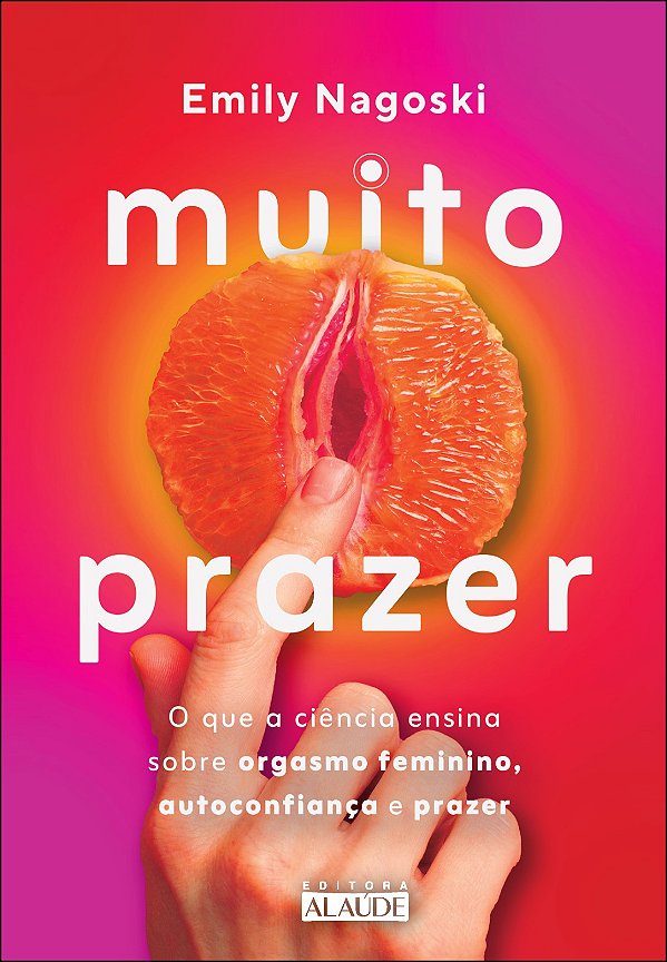 Livro Muito prazer: o que a ciência ensina sobre orgasmo ...