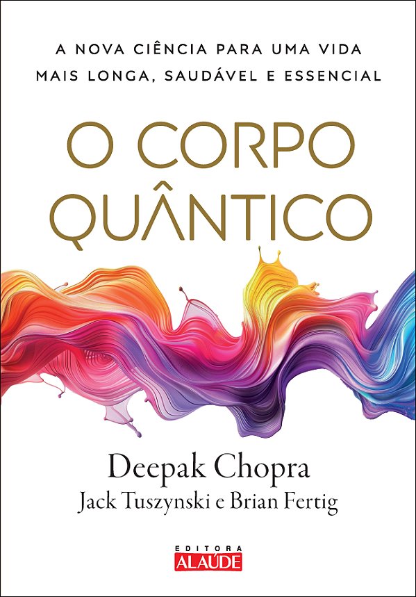 Livro O corpo quântico: a nova ciência para uma vida mais...