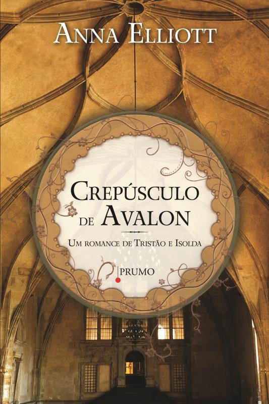 Livro Crepúsculo De Avalon - Um Romance De Tristão E Isol...