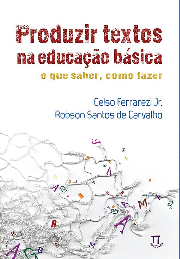 Livro Produzir textos na educação básica. o que saber, como faz...