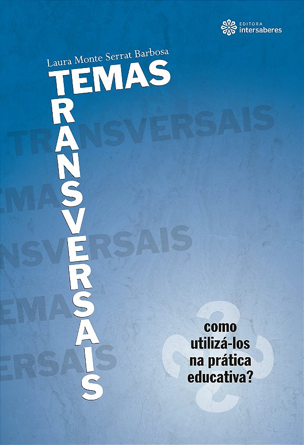 Livro Temas Transversais - Como Utilizá-Los Na Prática Educativ...
