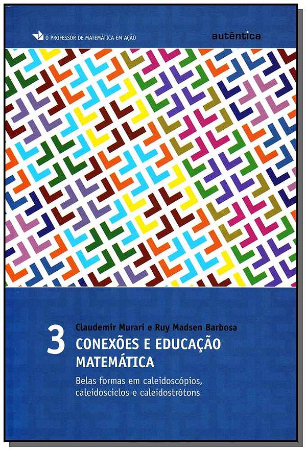 Livro Conexões e educação matemática: Belas formas em cal...