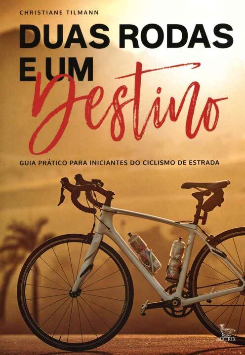 Livro Duas rodas e um destino: Guia prático para iniciant...
