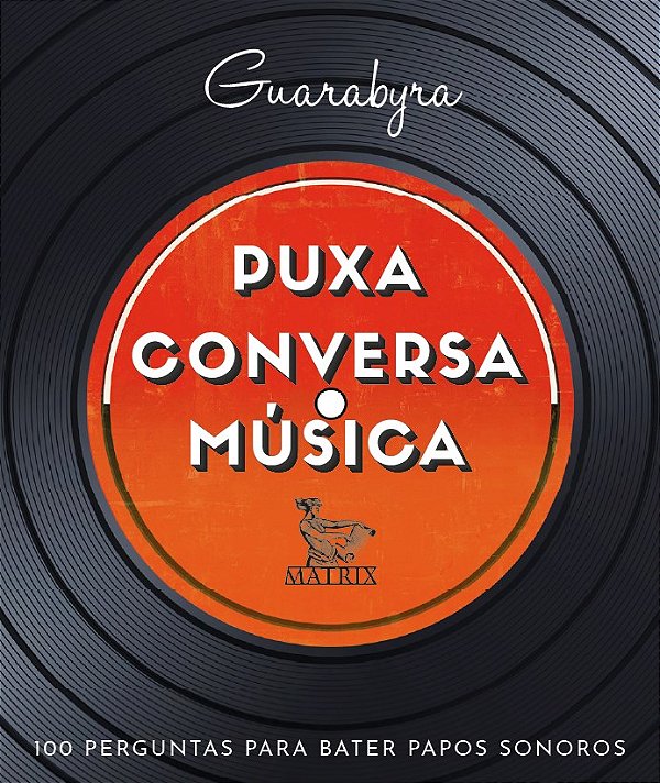 Livro Puxa conversa música: 100 perguntas para bater papo...
